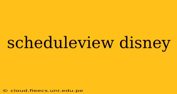 scheduleview disney