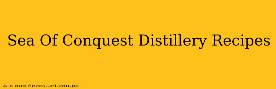 Sea Of Conquest Distillery Recipes