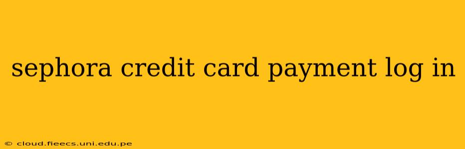 sephora credit card payment log in