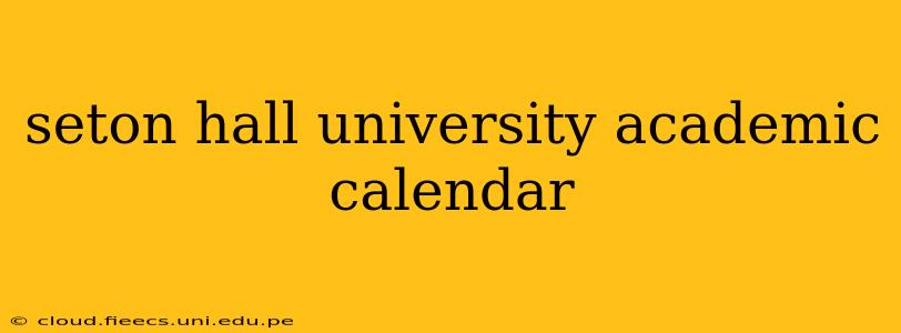 seton hall university academic calendar