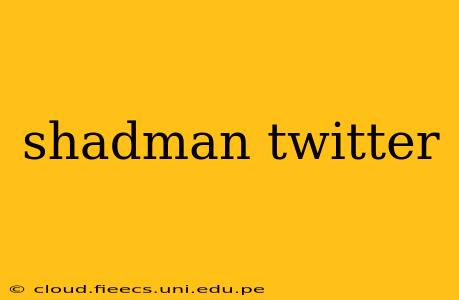 shadman twitter