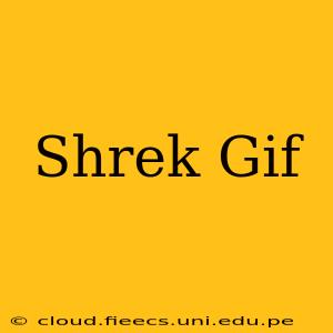 Shrek Gif