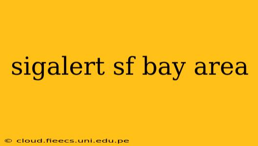 sigalert sf bay area