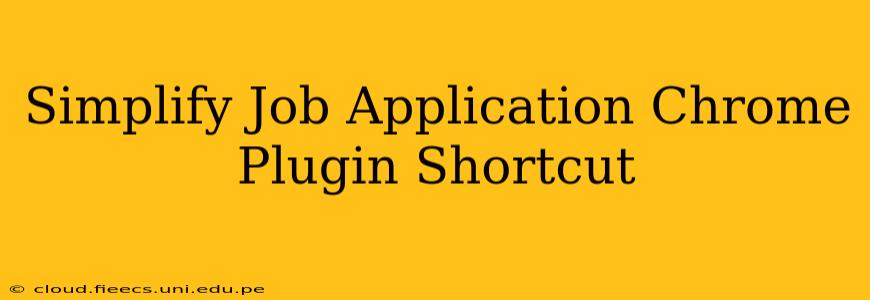 Simplify Job Application Chrome Plugin Shortcut