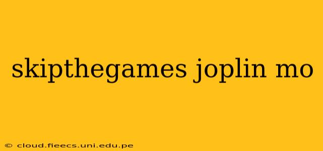 skipthegames joplin mo