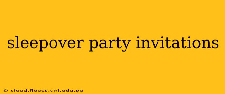 sleepover party invitations