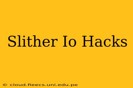 Slither Io Hacks