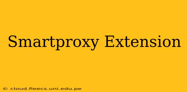 Smartproxy Extension