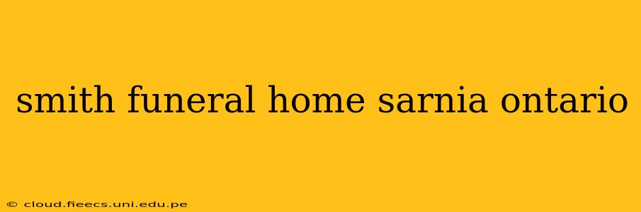 smith funeral home sarnia ontario