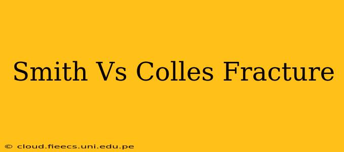 Smith Vs Colles Fracture