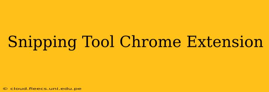 Snipping Tool Chrome Extension