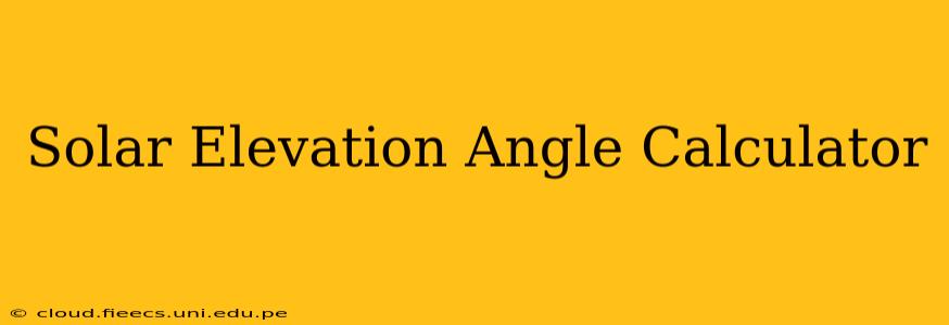 Solar Elevation Angle Calculator