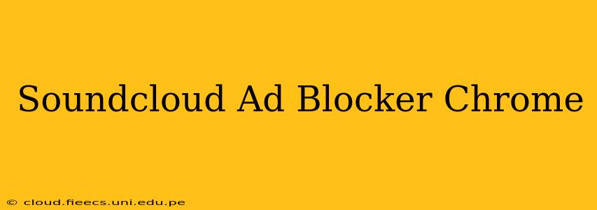 Soundcloud Ad Blocker Chrome