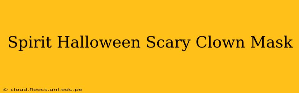 Spirit Halloween Scary Clown Mask
