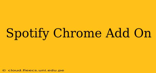 Spotify Chrome Add On