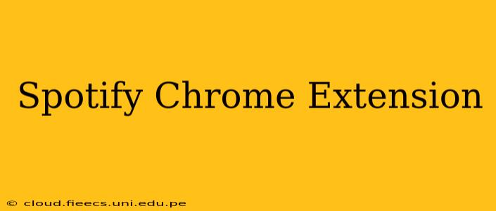 Spotify Chrome Extension