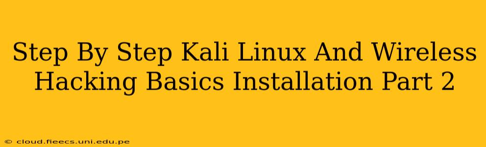 Step By Step Kali Linux And Wireless Hacking Basics Installation Part 2