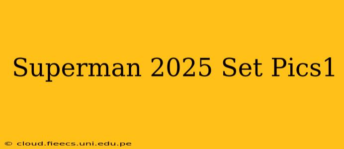 Superman 2025 Set Pics1