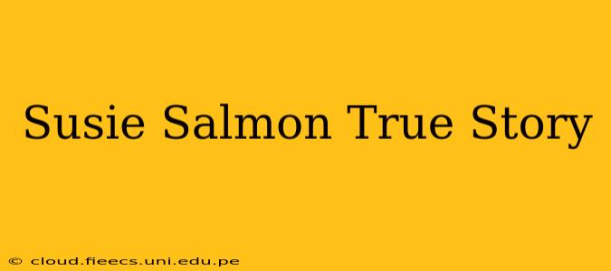 Susie Salmon True Story