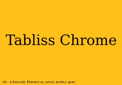 Tabliss Chrome