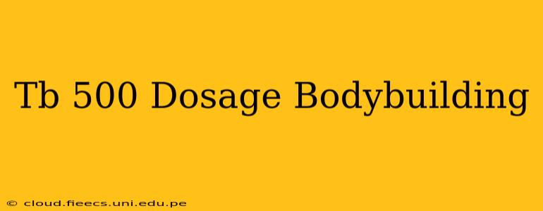 Tb 500 Dosage Bodybuilding
