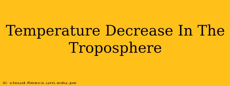 Temperature Decrease In The Troposphere
