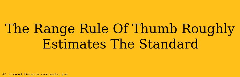 The Range Rule Of Thumb Roughly Estimates The Standard
