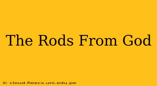 The Rods From God