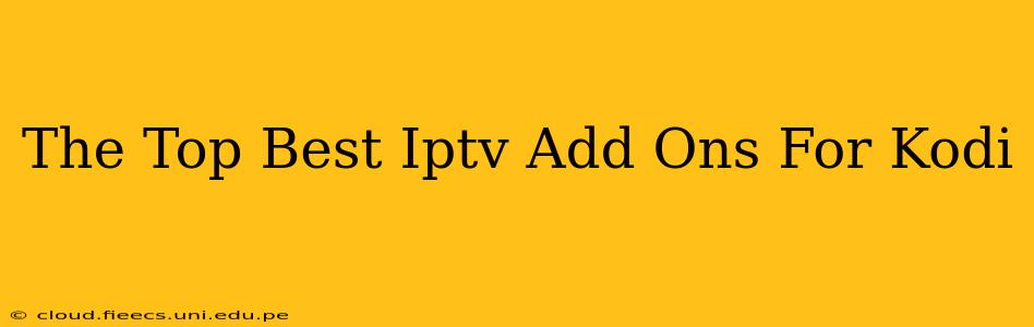 The Top Best Iptv Add Ons For Kodi
