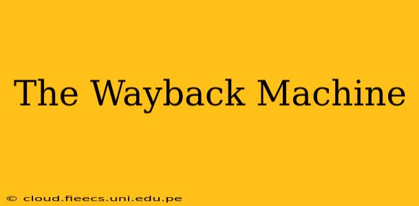 The Wayback Machine