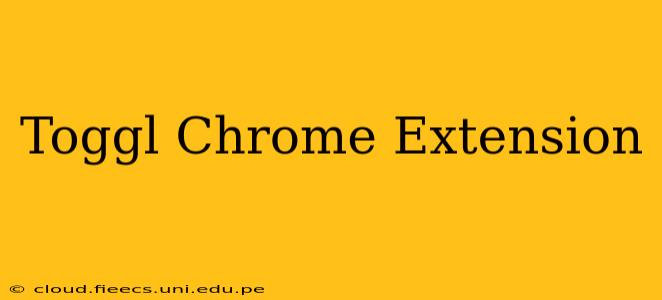Toggl Chrome Extension