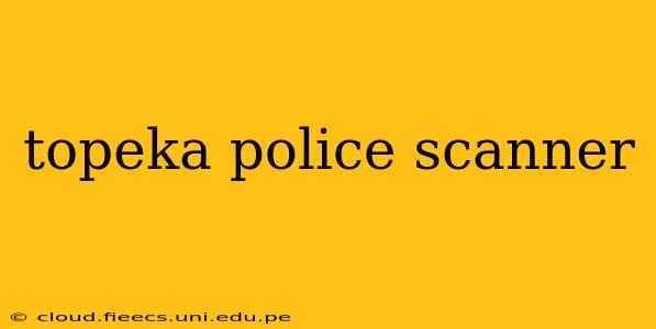 topeka police scanner