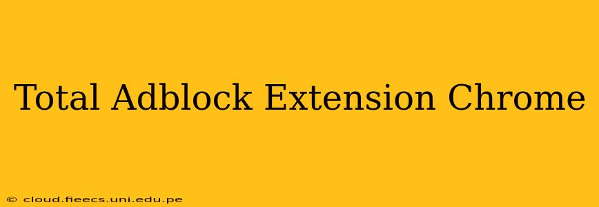 Total Adblock Extension Chrome