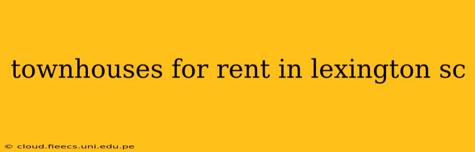 townhouses for rent in lexington sc