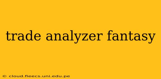 trade analyzer fantasy