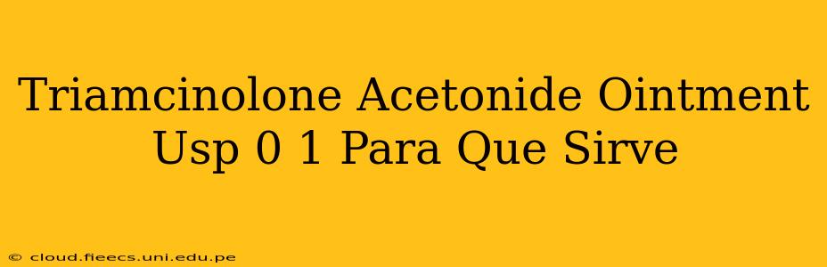 Triamcinolone Acetonide Ointment Usp 0 1 Para Que Sirve