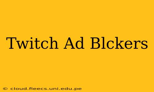 Twitch Ad Blckers