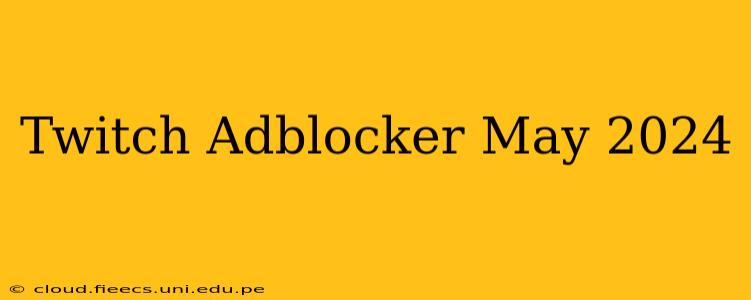 Twitch Adblocker May 2024