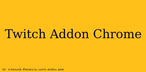 Twitch Addon Chrome