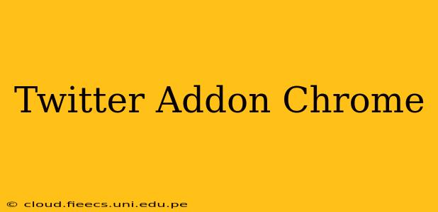 Twitter Addon Chrome