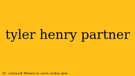 tyler henry partner