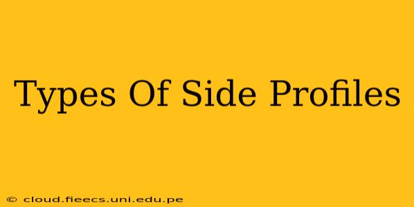 Types Of Side Profiles