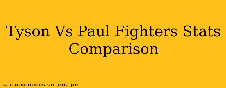 Tyson Vs Paul Fighters Stats Comparison
