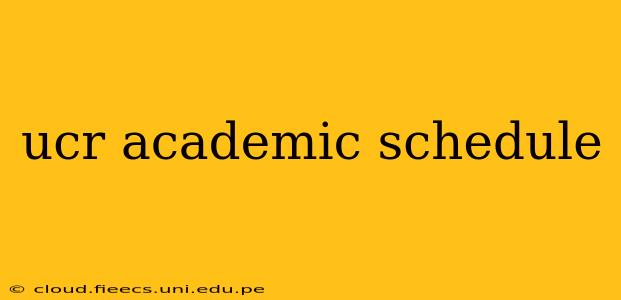 ucr academic schedule