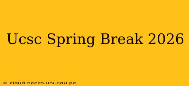 Ucsc Spring Break 2026