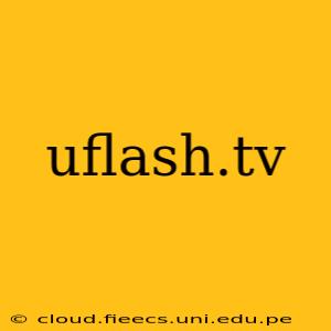 uflash.tv