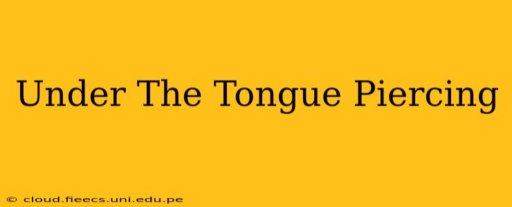 Under The Tongue Piercing