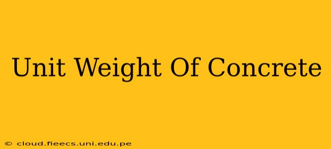 Unit Weight Of Concrete