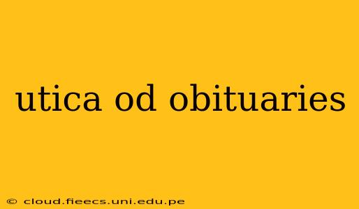 utica od obituaries