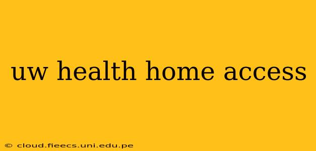 uw health home access